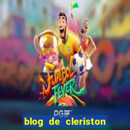 blog de cleriston silva serrinha bahia